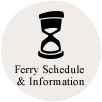 Ferry Schedule & Information